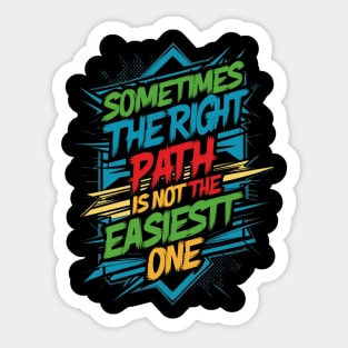 Sometimes the right path is not the easiest one ajr Sticker